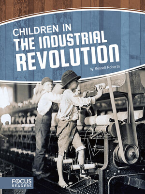 cover image of Children in the Industrial Revolution